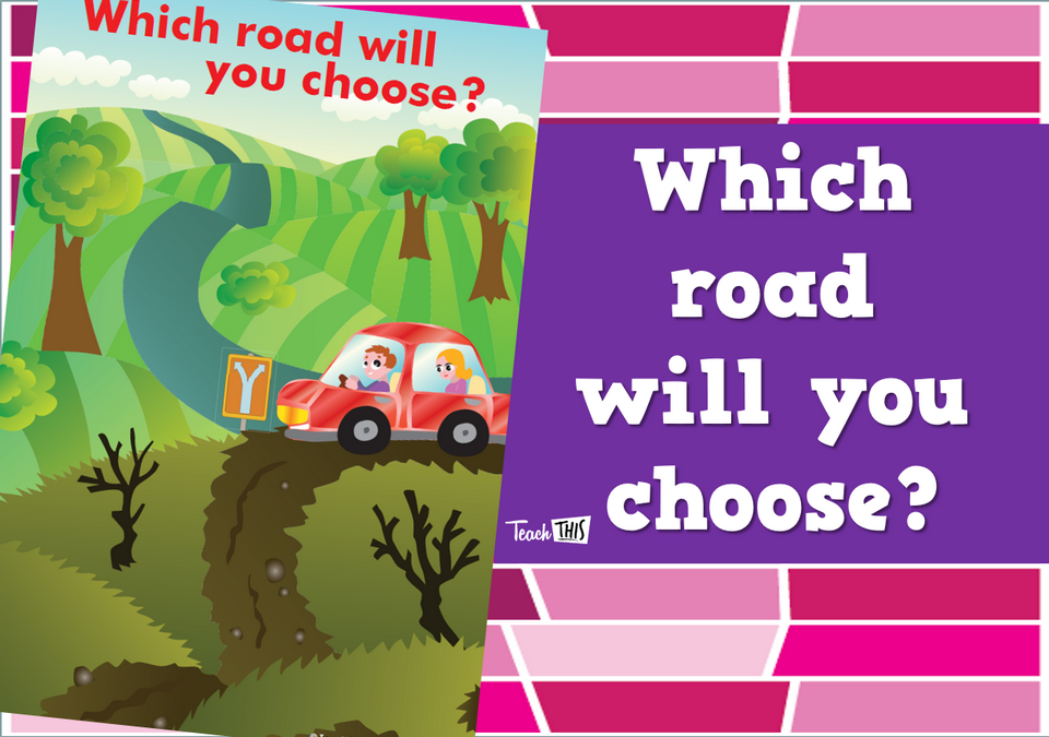 Which road will you choose