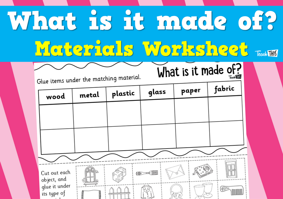 What is it made of? - Materials Worksheet