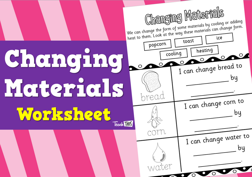 Changing Materials - Worksheet