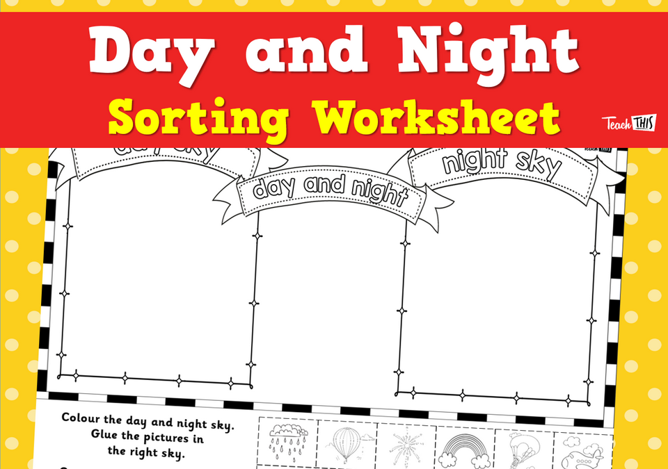 Day and Night - Sorting Worksheet