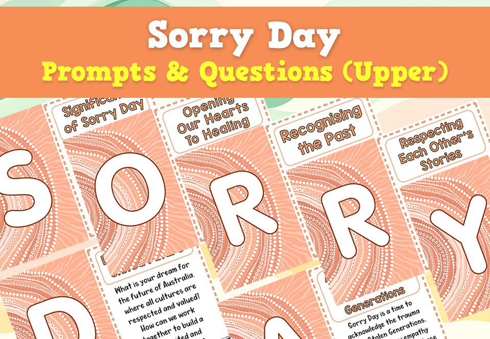 Sorry Day - Prompts & Questions (Upper)