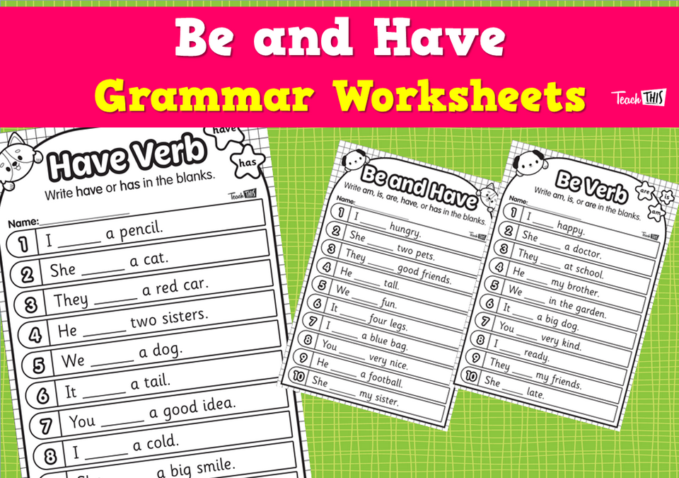 Be and Have - Grammar Worksheets