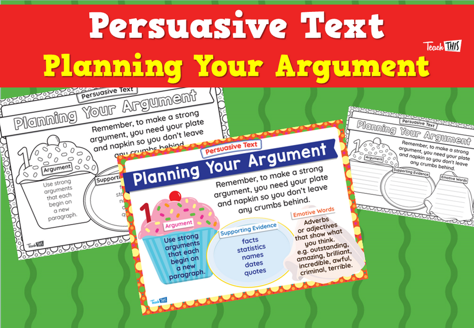 Persuasive Text - Planning Your Argument