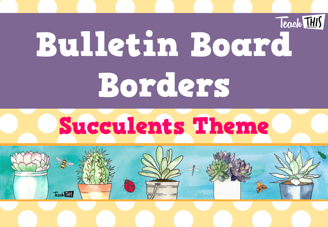 Bulletin Board Borders 1 - Succulents Theme
