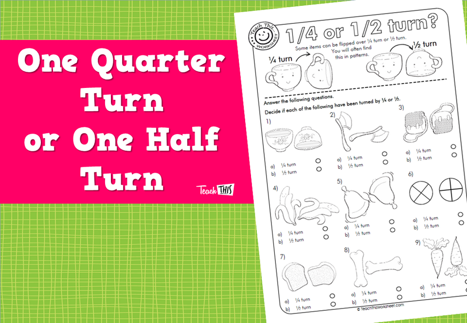 One Quarter Turn or One Half Turn