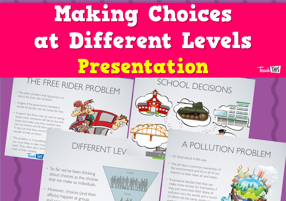 Making Choices at Different Levels - Presentation