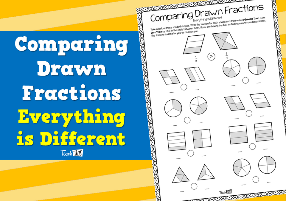 Comparing Drawn Fractions - Everything is Different
