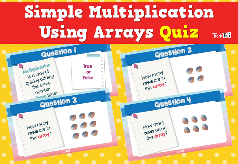 Simple Multiplication Using Arrays Quiz
