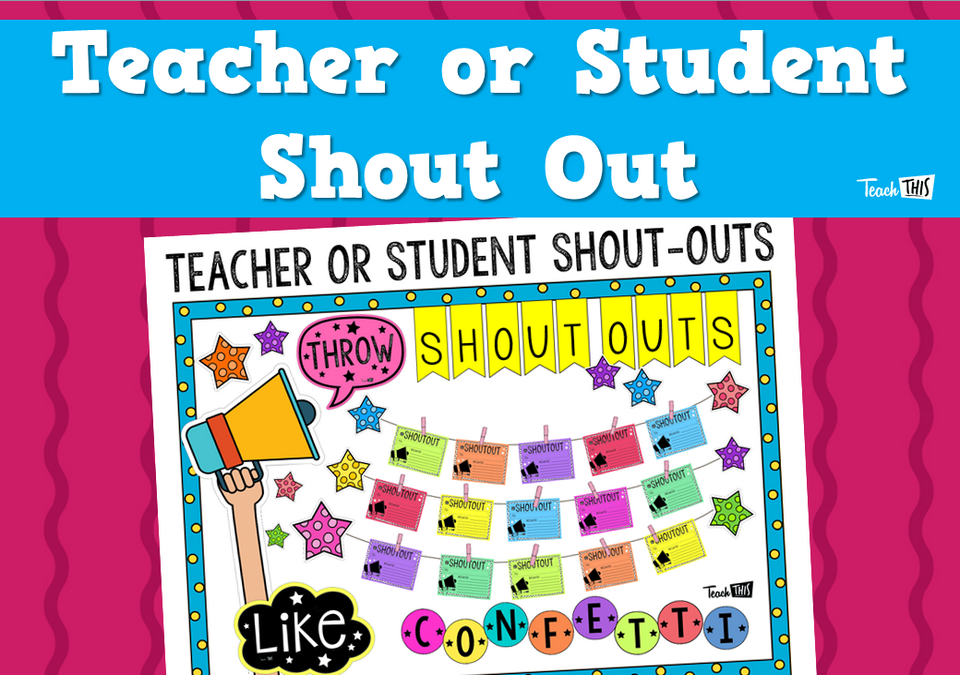 Teacher or Student Shout Out