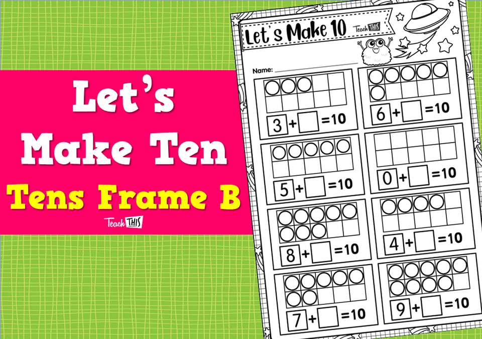 Let's Make 10 - Tens Frame B