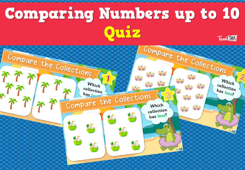 Comparing Numbers up to 10 Quiz