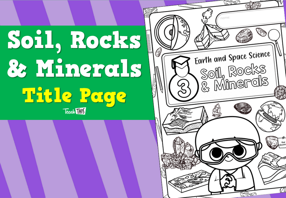 Soil, Rocks & Minerals - Title Page