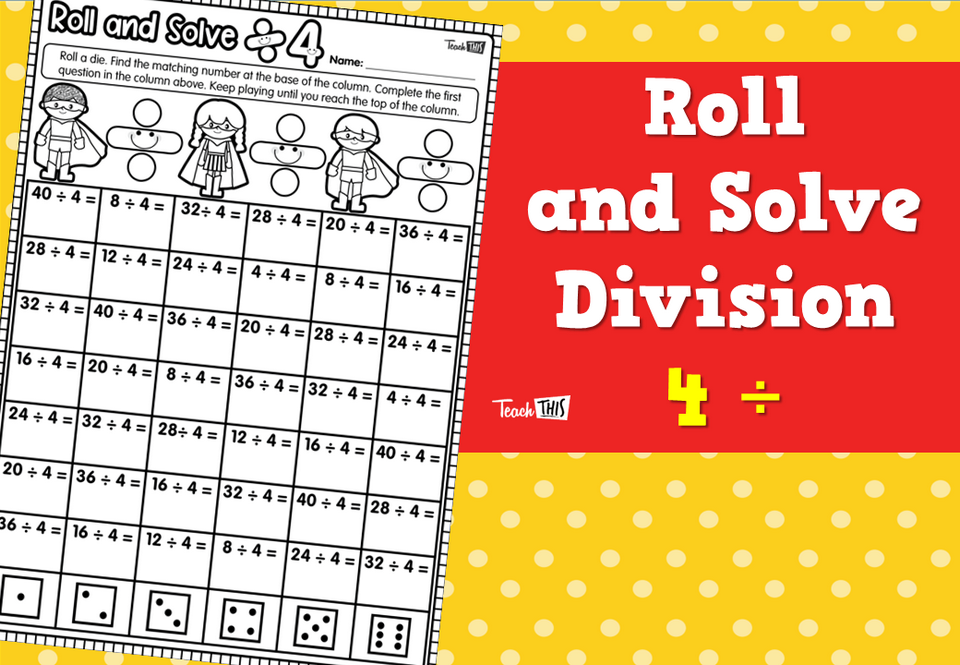 Roll and Solve Division- 4 ÷
