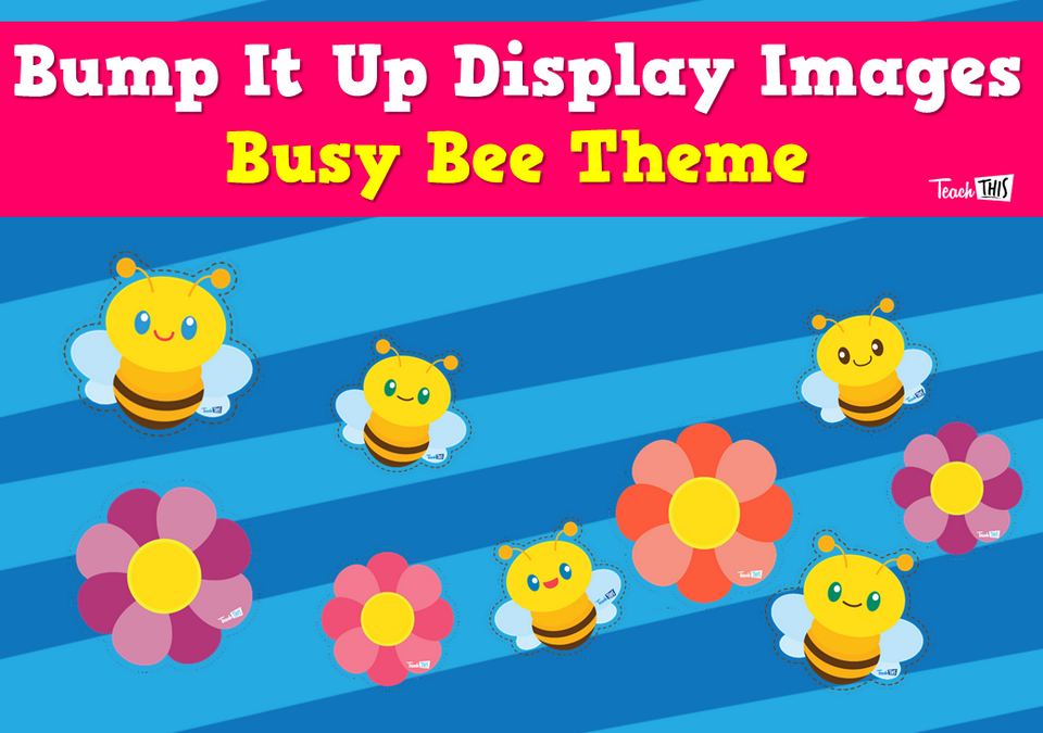 Bump It Up Display Images - Busy Bee Theme