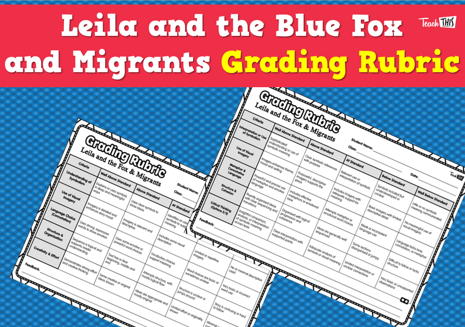 Leila and the Blue Fox and Migrants - Grading Rubric