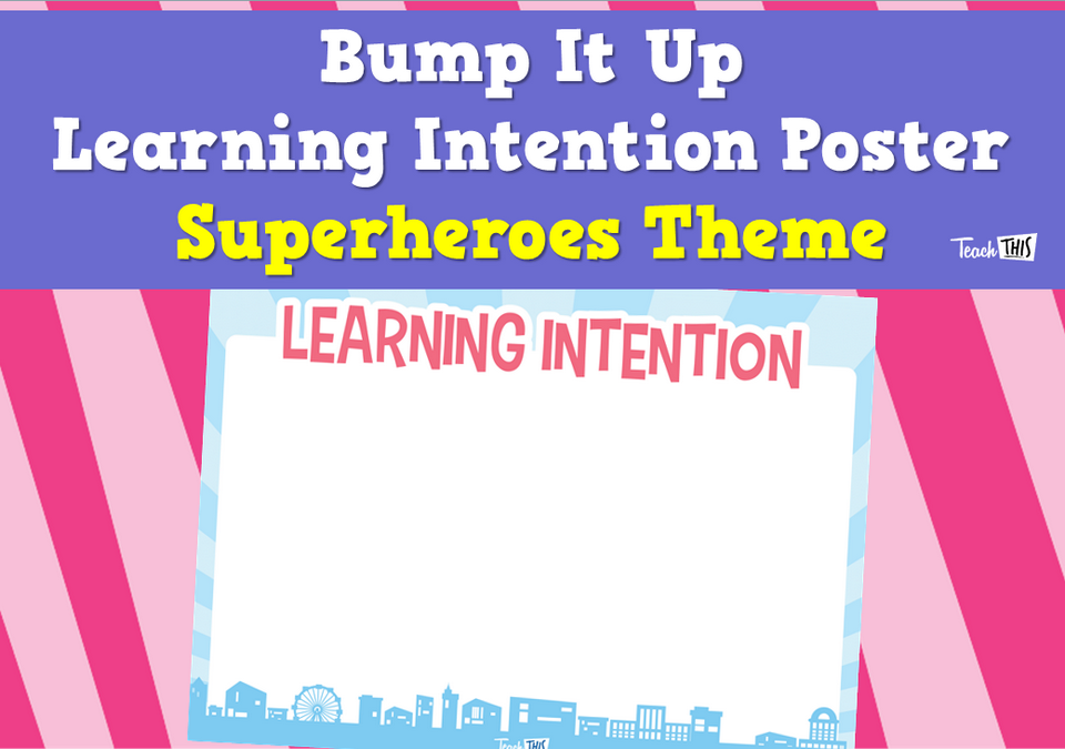 Bump It Up Learning Intention Poster - Superheroes Theme