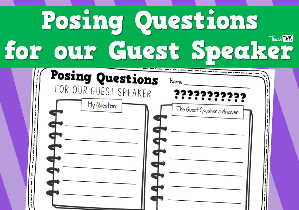 Posing Questions for our Guest Speaker - Worksheet