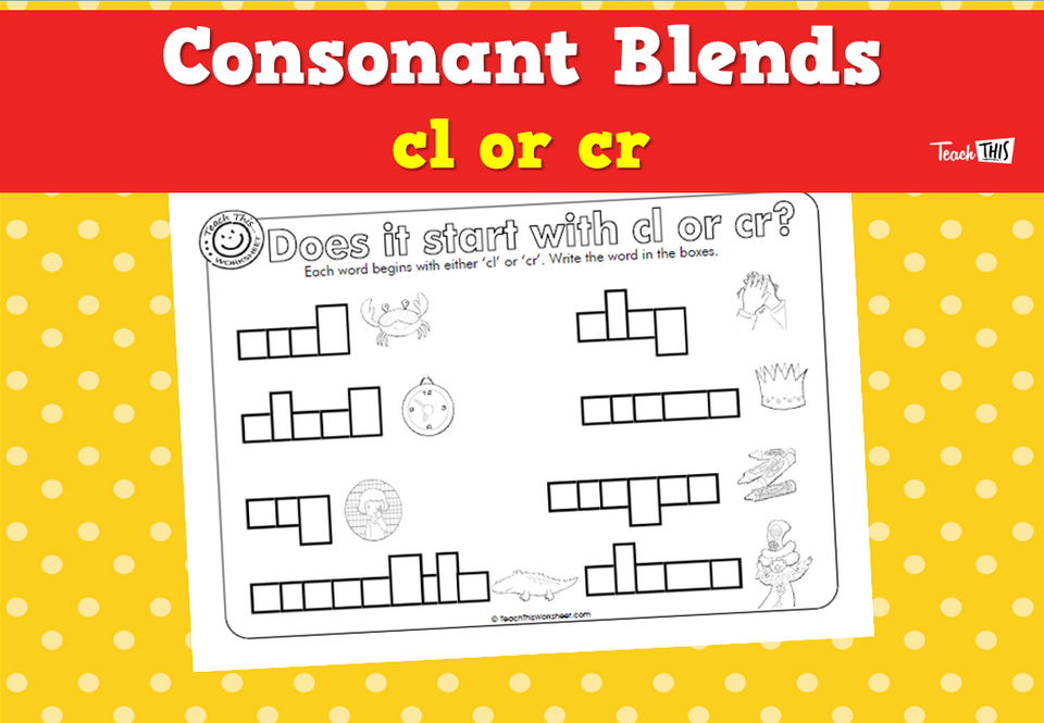 Consonant Blends - cl or cr