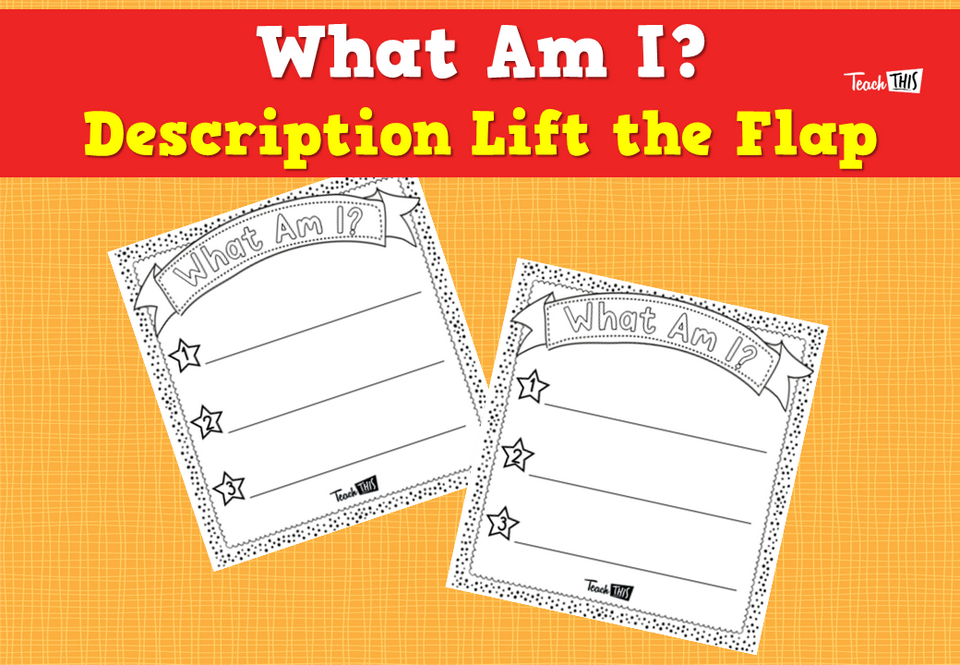 What Am I? Description Lift the Flap