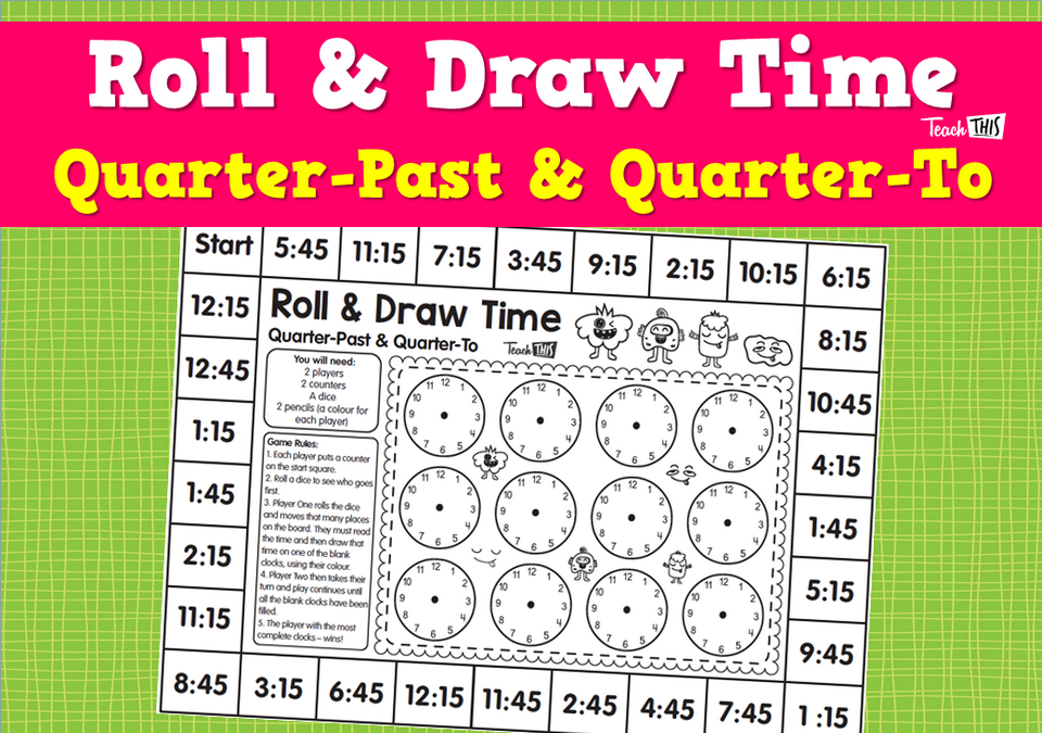 Roll & Draw Time - Quarter-Past & Quarter-To