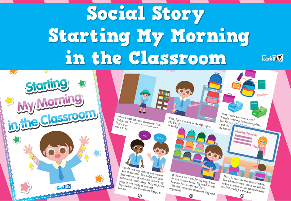 Social Story - Starting My Morning in the Classroom