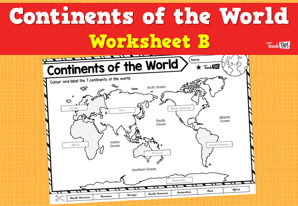 Continents of the World - Worksheet B