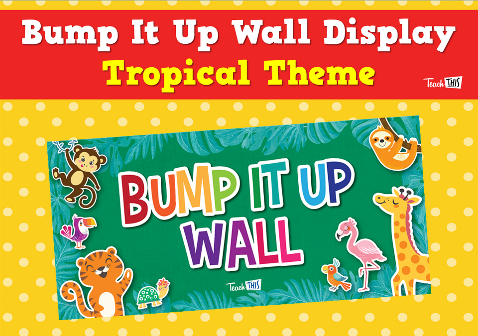 Bump It Up Wall Display - Tropical Theme