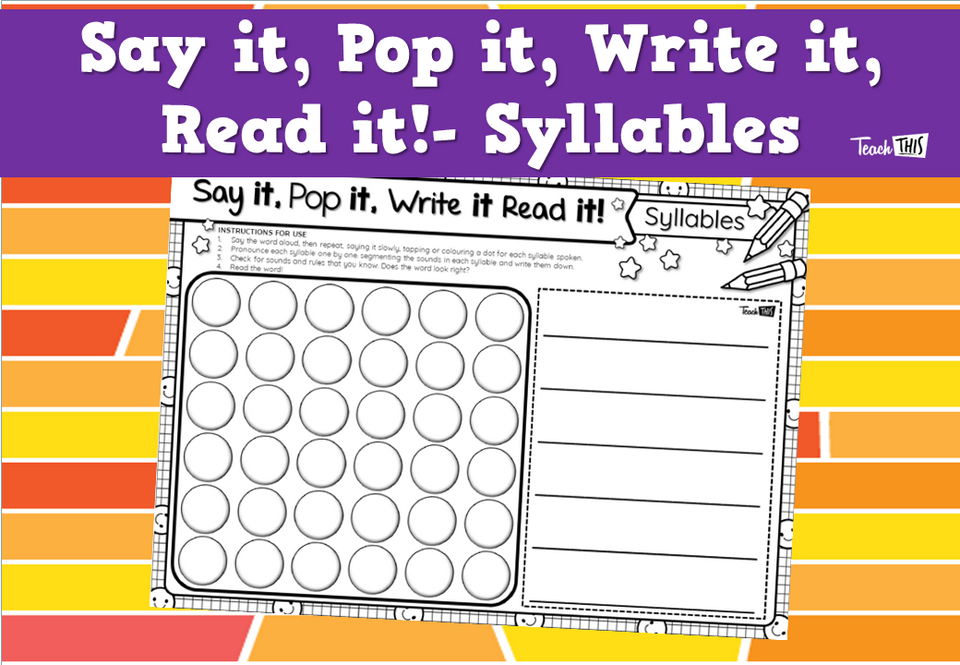 Say it, Pop it, Write it, Read it!- Syllables