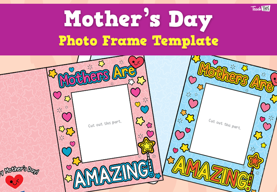 Mothers Day - Photo Frame Craft (Printables)