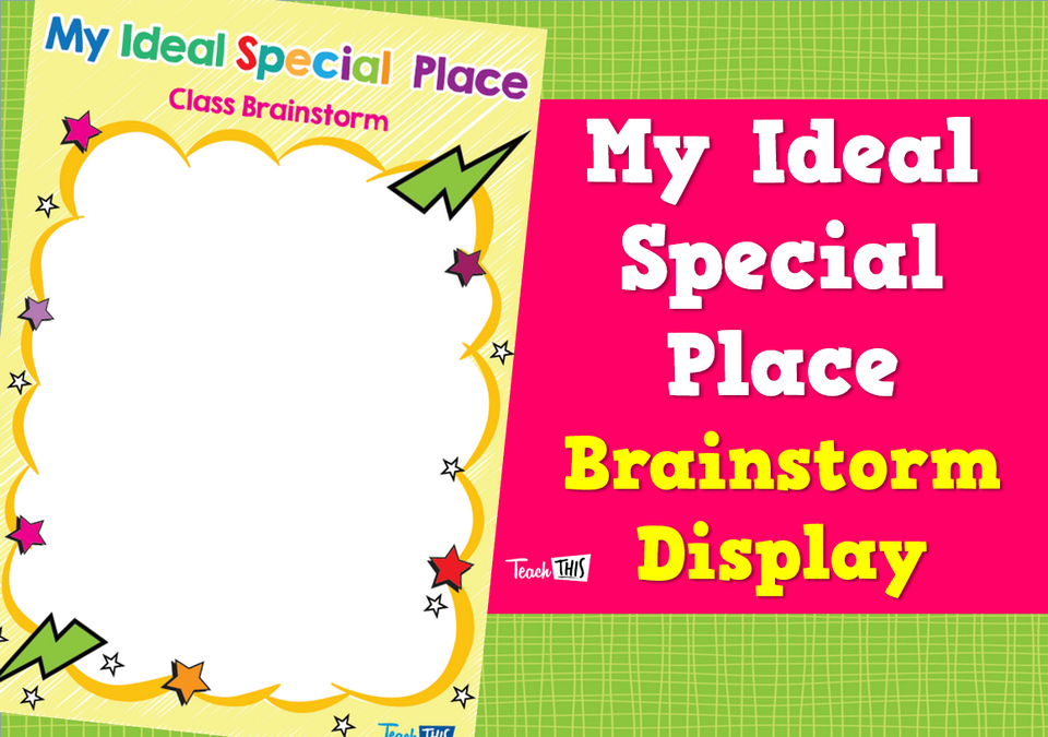 My Ideal Special Place - Brainstorm Display