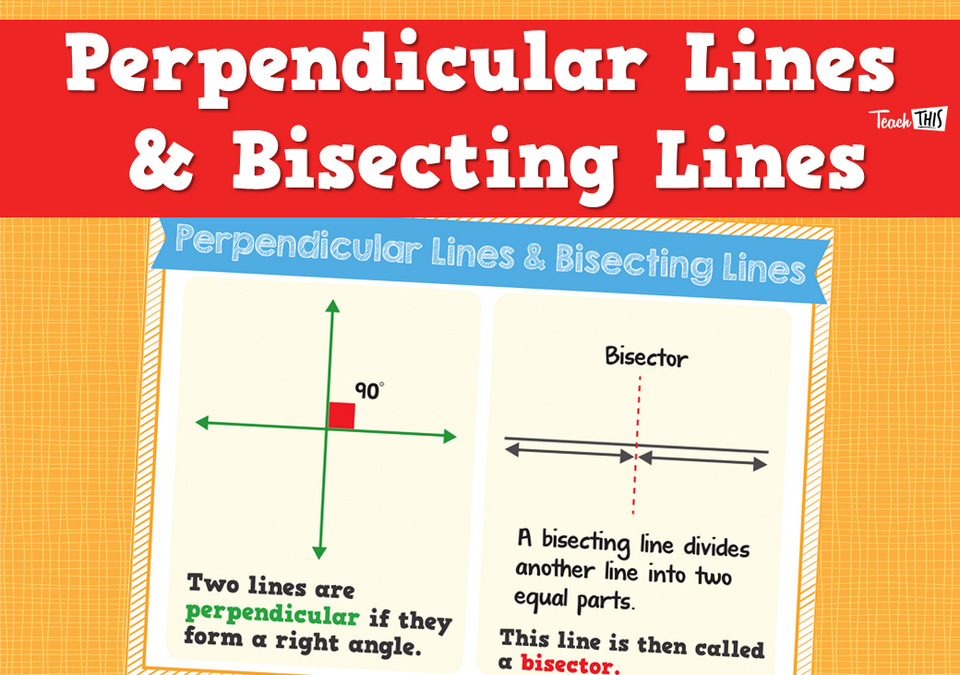 Perpendicular lines & Bisecting Lines