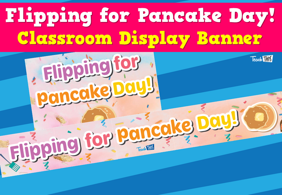 Flipping for Pancake Day! - Classroom Display Banner