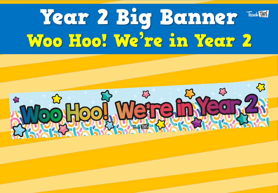 Year 2 Big Banner - Woo Hoo! We're in Year 2