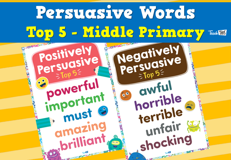 Persuasive Words - Top 5 - Middle Primary