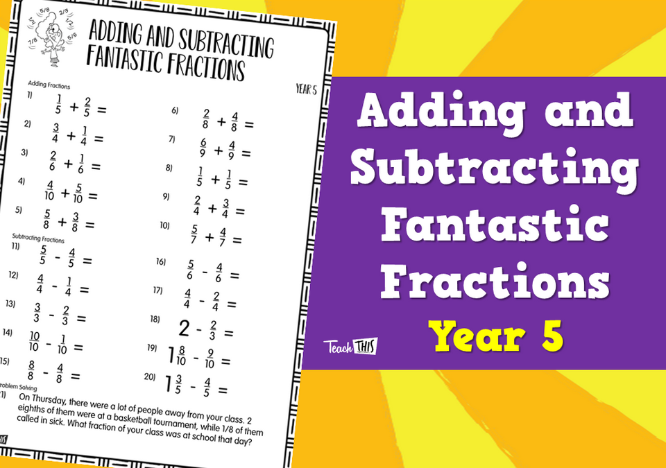 Adding and Subtracting Fantastic Fractions Year 5