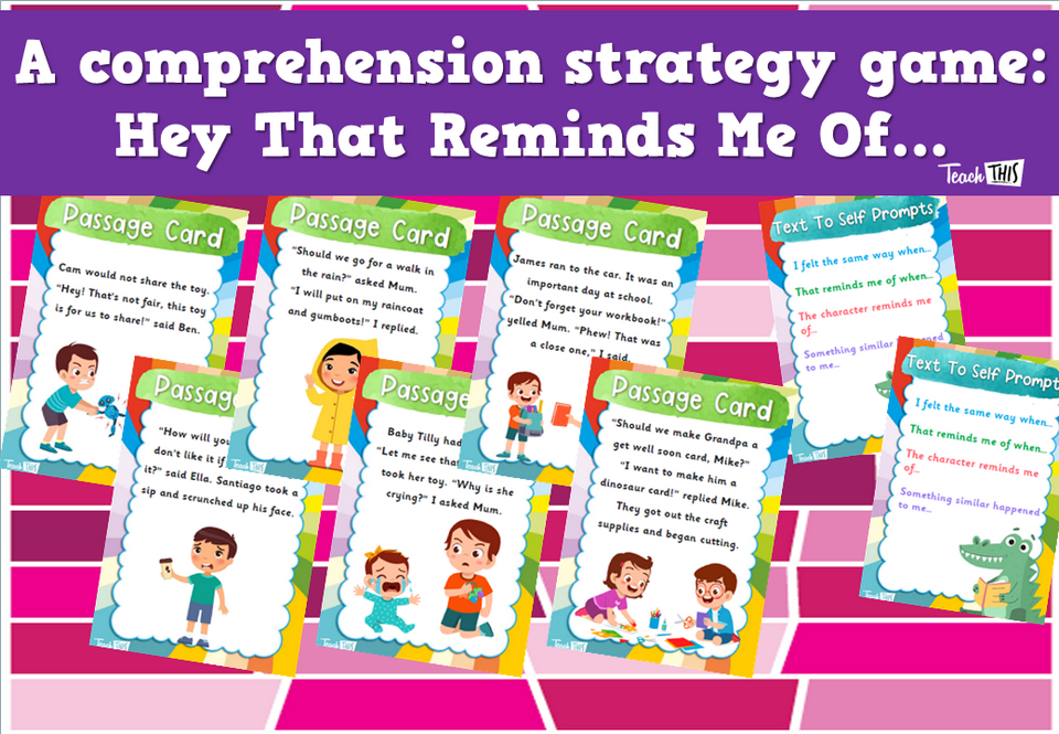 A comprehension strategy game: Hey That Reminds Me Of…