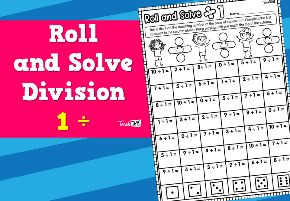 Roll and Solve Division- 1 ÷