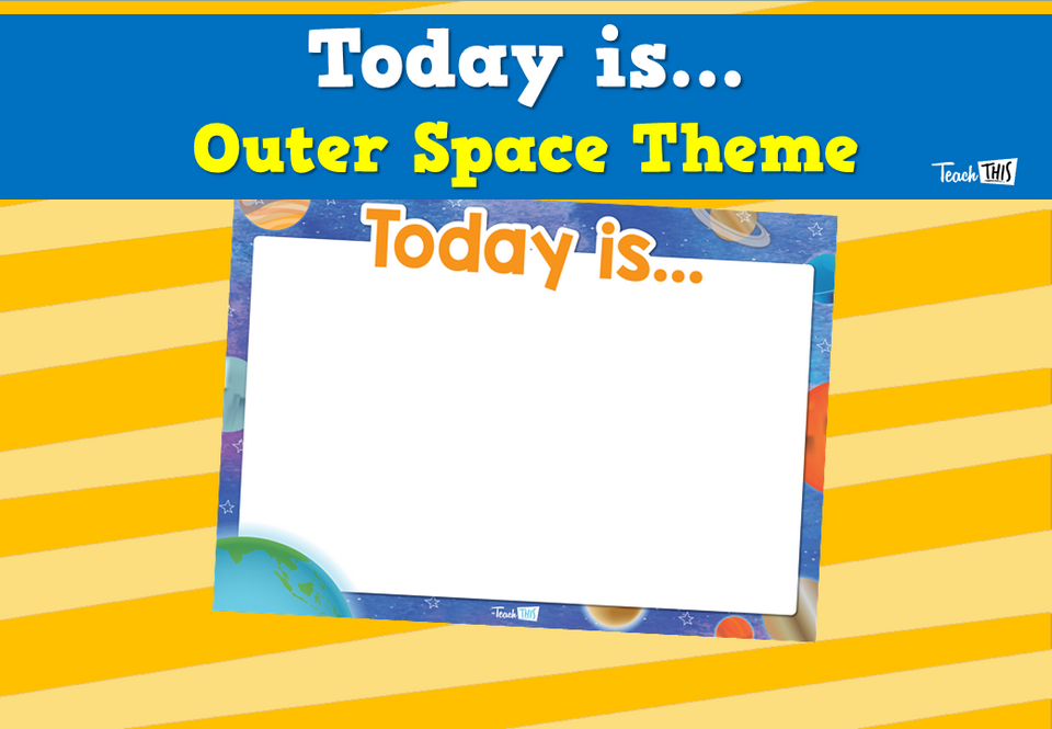 Today is... - Outer Space Theme