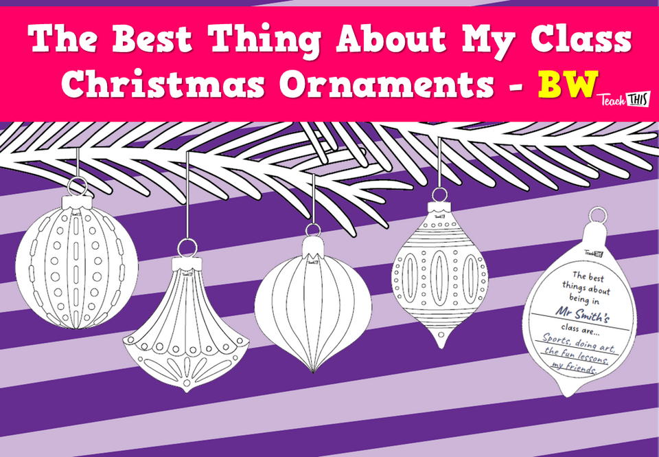 The Best Thing About My Class Christmas Ornaments - BW