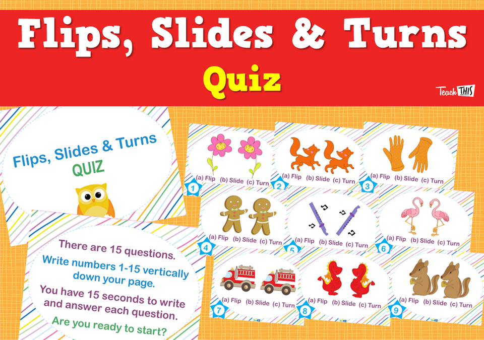 Flips , Slides & Turns  - Quiz