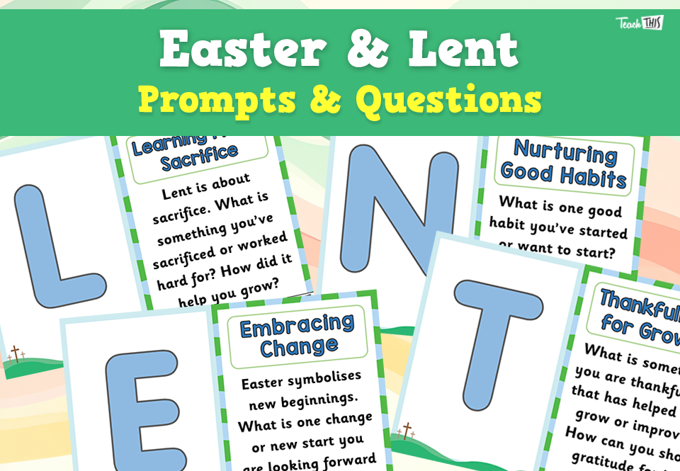 Easter and Lent - Prompts & Questions