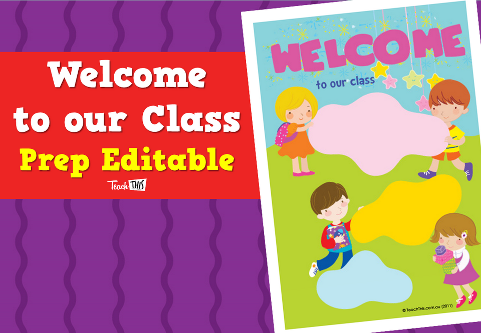 Welcome to our Class - Prep Editable