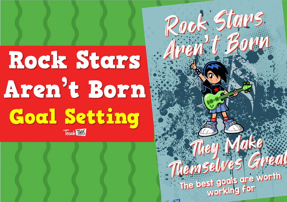 Rock Stars Aren't Born - Goal Setting
