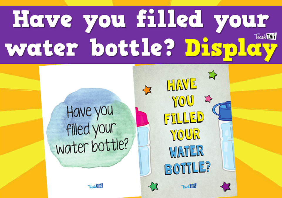 Have you filled your water bottle? - Display