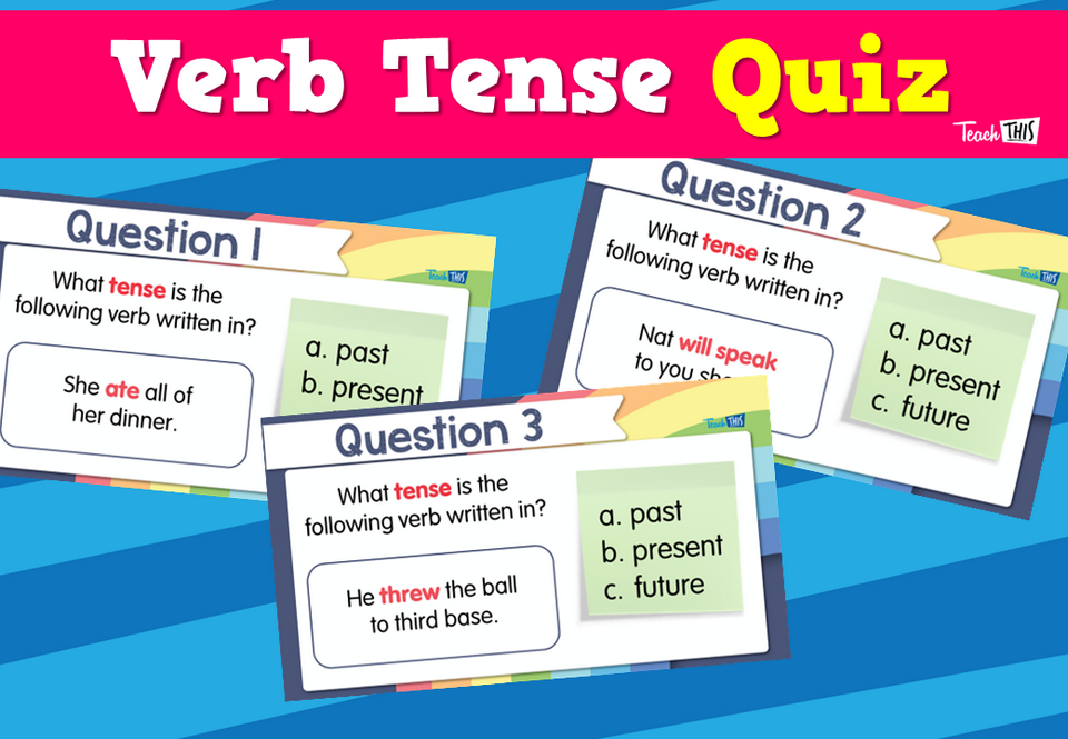 Verb Tense- Quiz