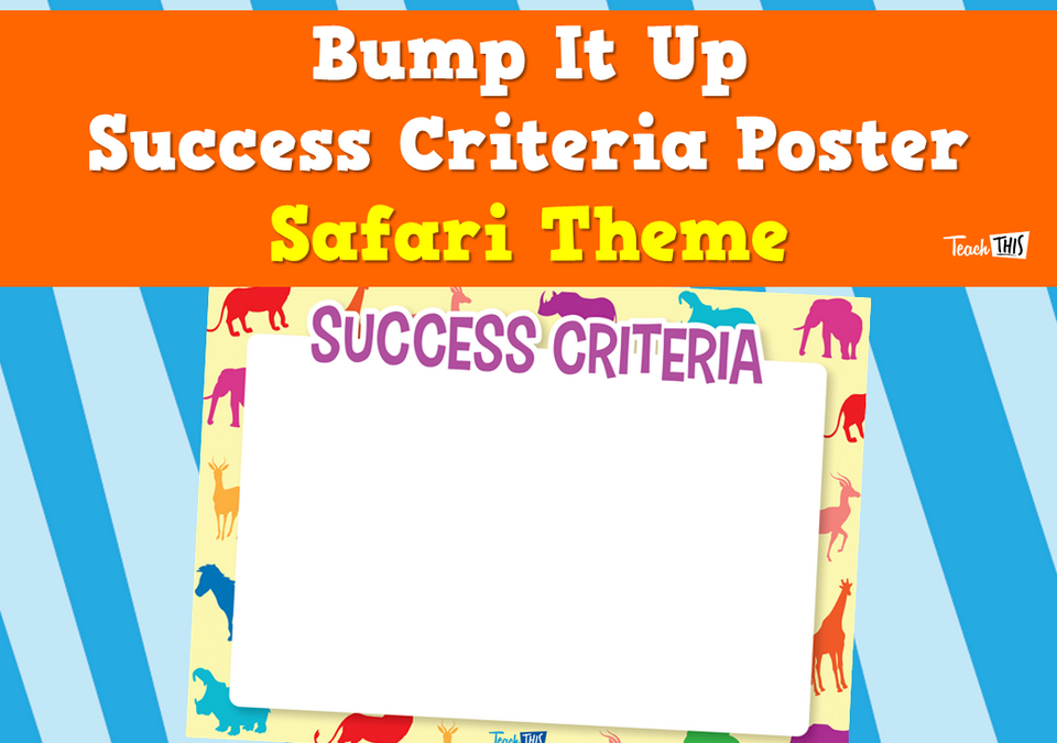 Bump It Up Success Criteria Poster - Safari Theme