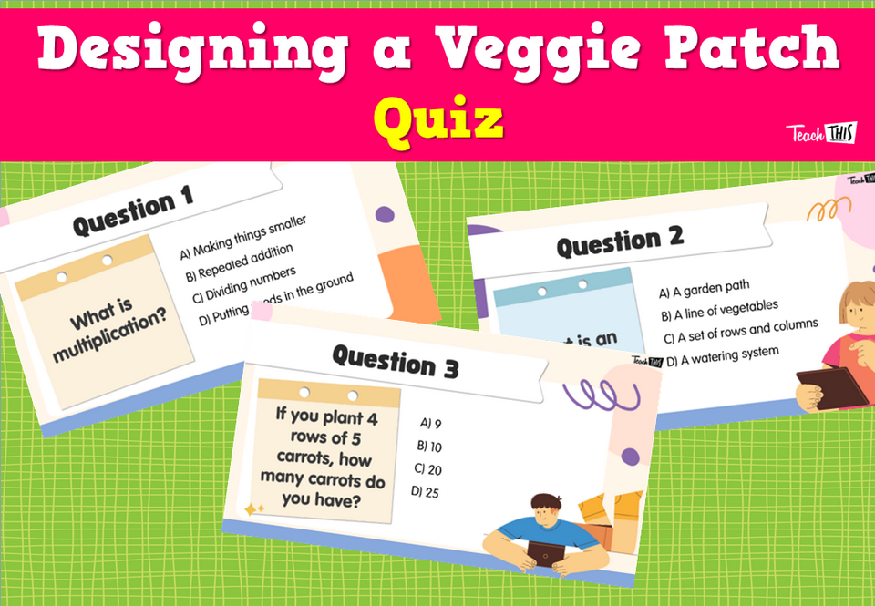 Designing a Veggie Patch Quiz