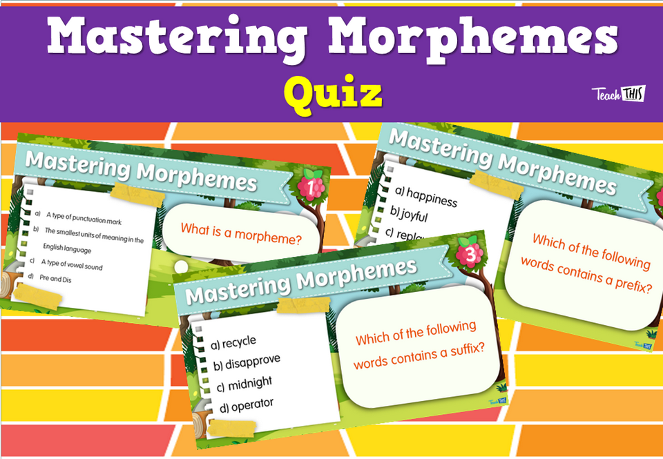 Mastering Morphemes