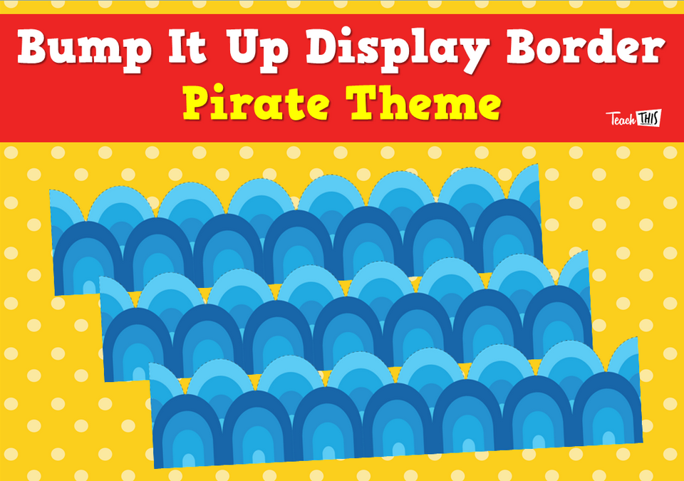 Bump It Up Display Border - Pirate Theme