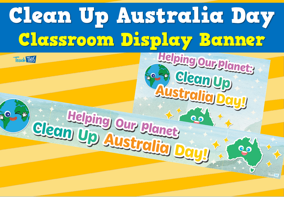 Clean Up Australia Day - Classroom Display Banner